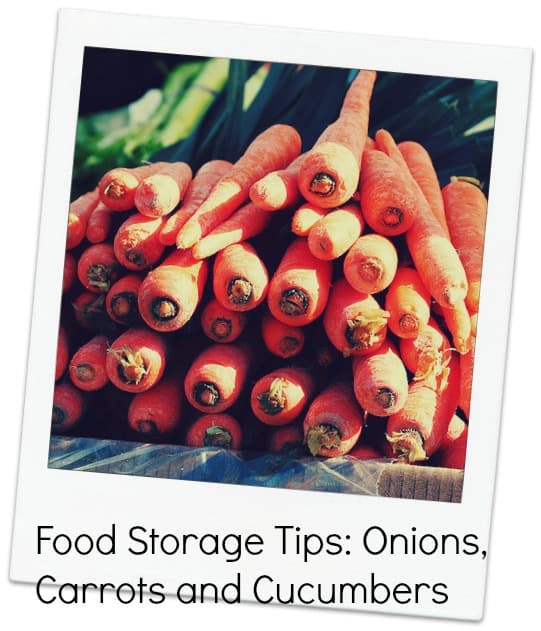Food Storage Tips: Onions, Carrots and Cucumbers 